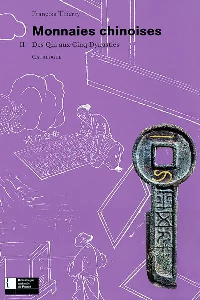 Monnaies chinoises. Vol. 2. Des Qin aux Cinq Dynasties