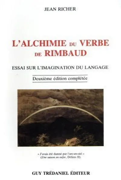 L'Alchimie du verbe de Rimbaud : essai sur l'imagination du langage