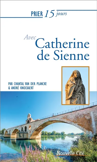 Prier 15 jours avec Catherine de Sienne