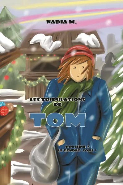 Les tribulations de Tom. Vol. 2. Le rendez-vous !