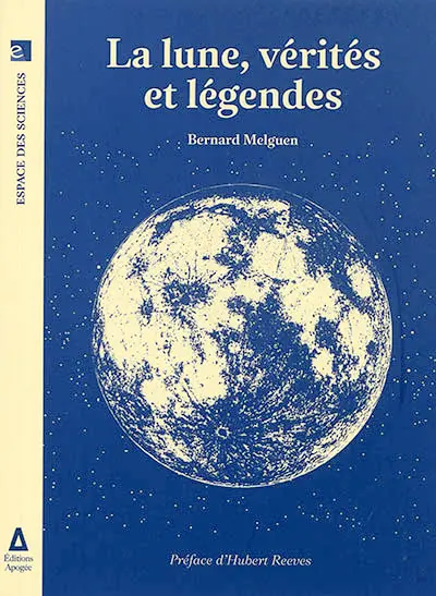 La Lune, vérités et légendes