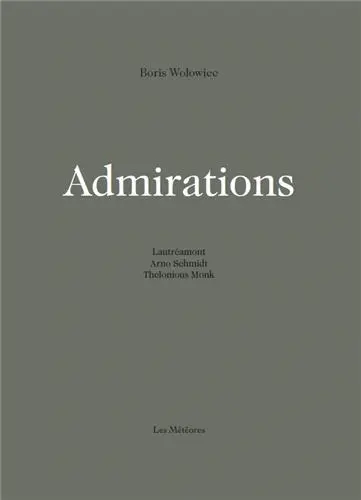 Admirations : Lautréamont, Arno Schmidt, Thelonious Monk