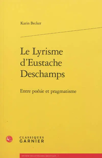 Le lyrisme d'Eustache Deschamps : entre poésie et pragmatisme