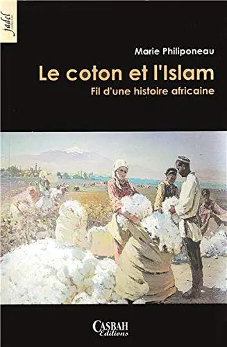 Le coton et l'Islam : fil d'une histoire africaine