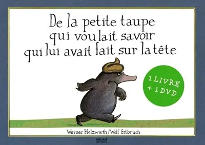 De la petite taupe qui voulait savoir qui lui avait fait sur la tête