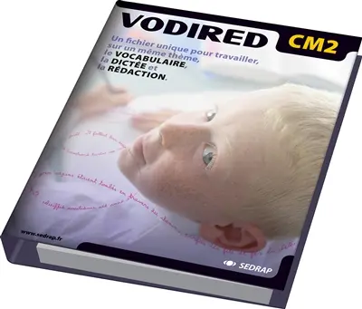 Vodired CM2 : un fichier unique pour travailler, sur un même thème, le vocabulaire, la dictée, la rédaction