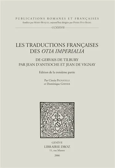 Les traductions françaises des Otia imperiala de Gervais de Tilbury par Jean d'Antioche et Jean de Vignay : édition de la troisième partie
