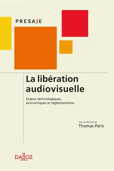 La libération audiovisuelle : enjeux technologiques économiques et réglementaires