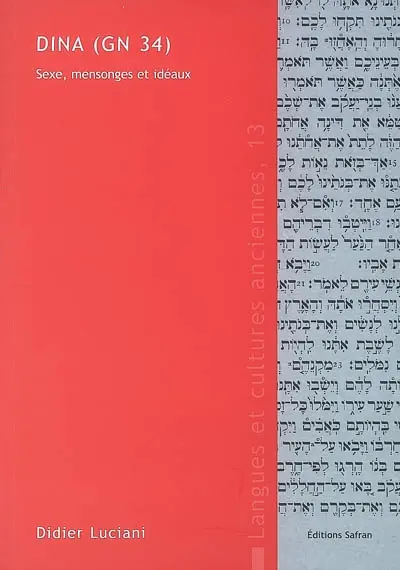 Dina (Gn 34) : sexe, mensonges et idéaux
