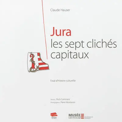Jura : les sept clichés capitaux : essai d'histoire culturelle