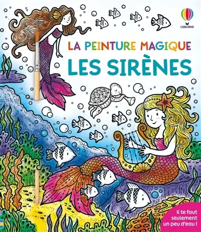 Les sirènes : La peinture magique : dès 5 ans