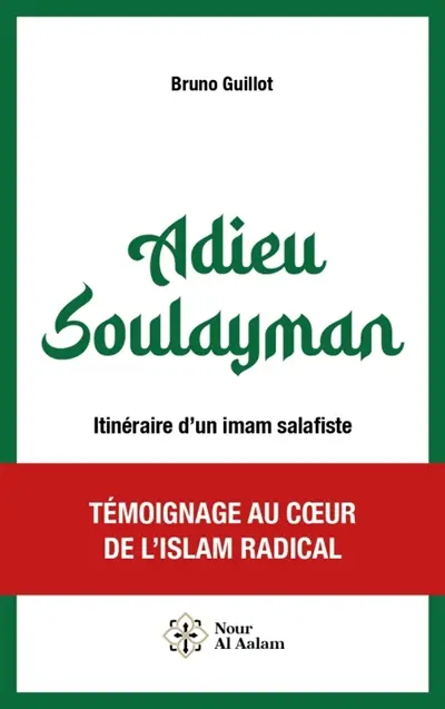 Adieu Soulayman : itinéraire d'un imam salafiste