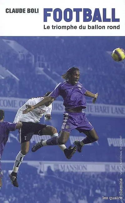 Football : le triomphe du ballon rond