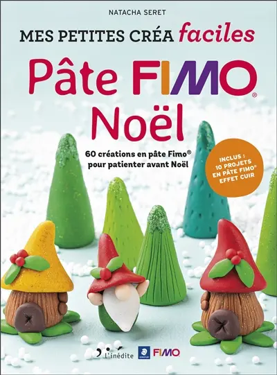 Pâte Fimo Noël : 60 créations en pâte Fimo pour patienter avant Noël