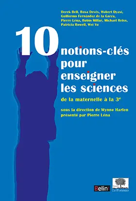 10 notions-clés pour enseigner les sciences : de la maternelle à la 3e