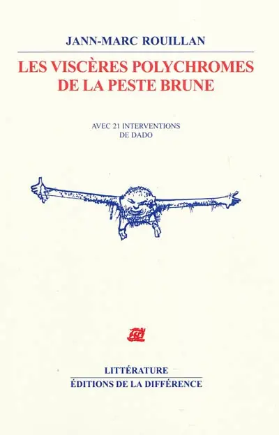 Les viscères polychromes de la peste brune : avec 21 interventions de Dado