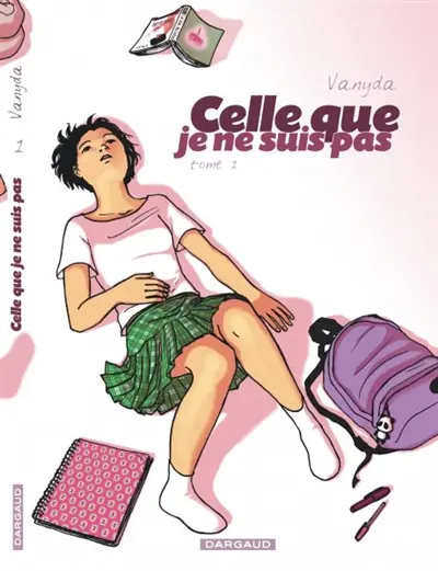 Celle que.... Vol. 1. Celle que je ne suis pas