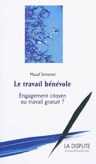Le travail bénévole : engagement citoyen ou travail gratuit ?