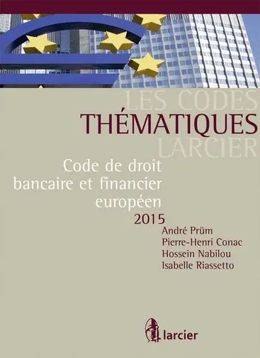 Code de droit bancaire et financier européen : 2015