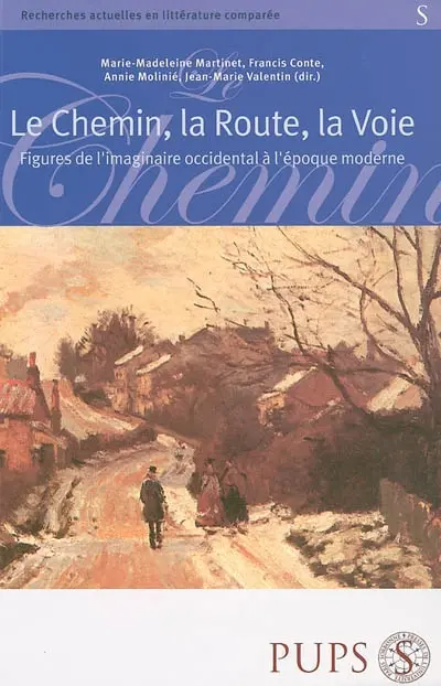 Le chemin, la route, la voie : figures de l'imaginaire occidental à l'époque moderne