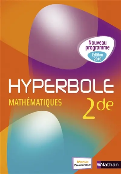 Hyperbole mathématiques, 2de : livre de l'élève