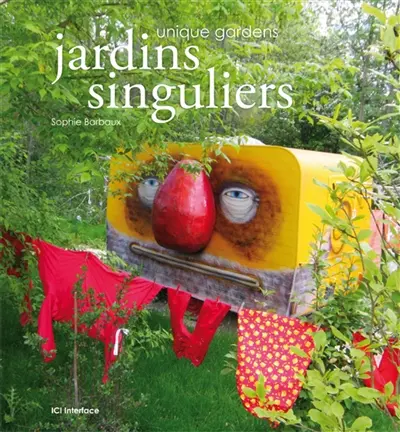 Jardins singuliers. Unique gardens