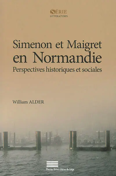 Simenon et Maigret en Normandie : perspectives historiques et sociales