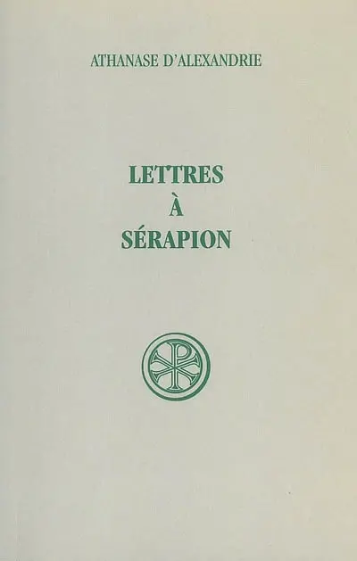 Lettres à Sérapion sur la divinité du Saint-Esprit
