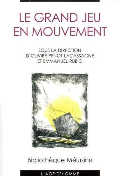 Le Grand Jeu en mouvement : actes du colloque de Reims