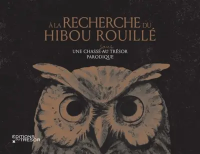 A la recherche du hibou rouillé : une chasse au trésor parodique