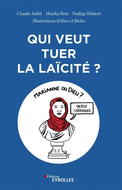 Qui veut tuer la laïcité ?