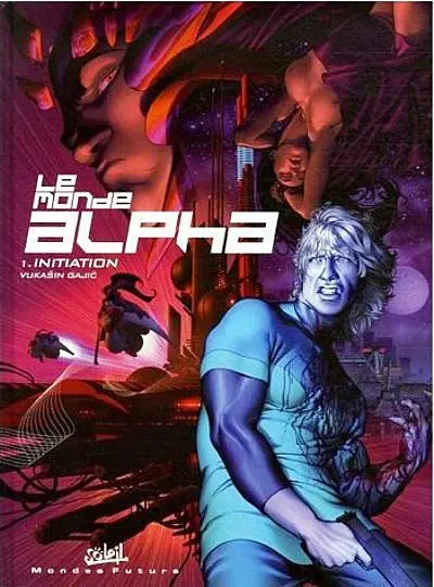 Le monde alpha. Vol. 1. Initiation