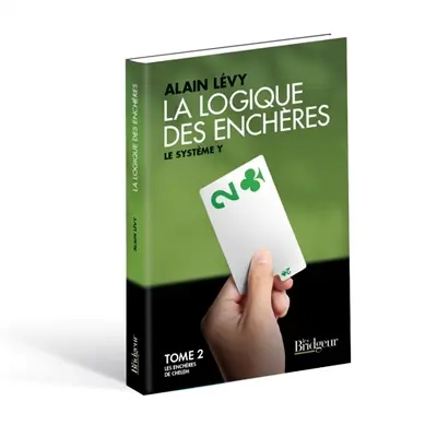 La logique des enchères : le système Y. Vol. 2. Les enchères de chelem