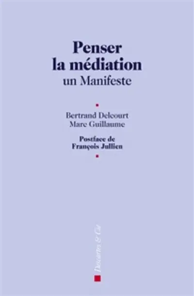 Penser la médiation : un manifeste