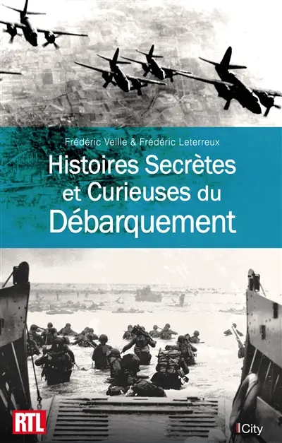 Histoires secrètes et curieuses du Débarquement
