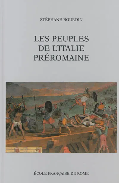 Les peuples de l'Italie préromaine : identités, territoires et relations inter-ethniques (VIIIe-Ier siècle av. J-C.) en Italie centrale et septentrionale