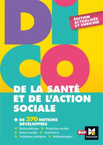 Dico de la santé et de l'action sociale : + de 370 notions développées