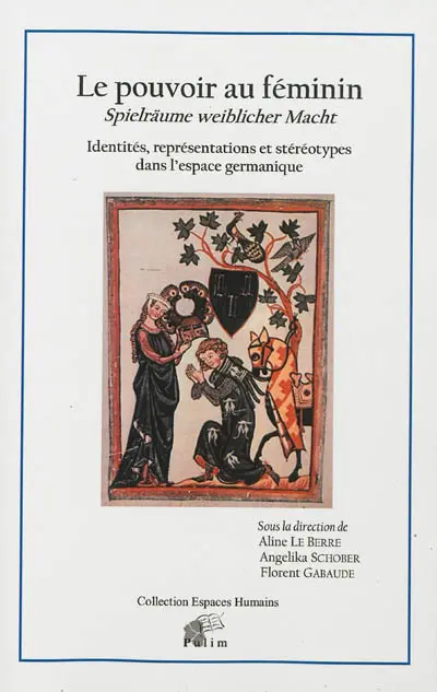Le pouvoir au féminin : identités, représentations et stéréotypes dans l'espace germanique. Spielräume weiblicher Macht