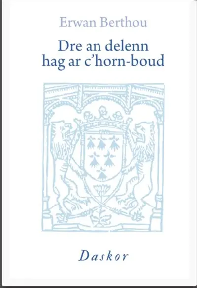 Dre an delenn hag ar c'horn-boud : tennadoù