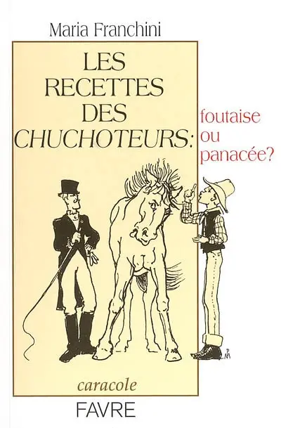 Les recettes des chuchoteurs : foutaise ou panacée ?