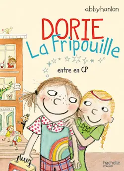 Dorie la fripouille. Vol. 2. Dorie la fripouille entre en CP