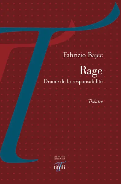 Rage (drame de la responsabilité) : théâtre