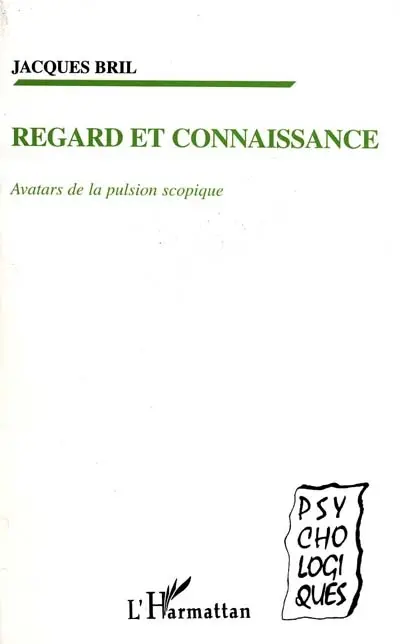 Regard et connaissance : avatars de la pulsion scopique