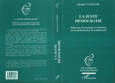 La juste démocratie : réflexions d'un manager d'entreprise sur la modernisation de la démocratie