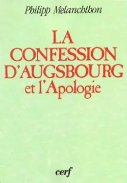 Confession d'Augsbourg. Apologie de la Confession d'Augsbourg