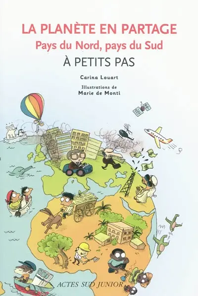 La planète en partage : pays du Nord, pays du Sud