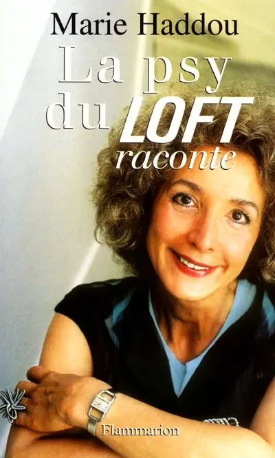 La psy du loft raconte