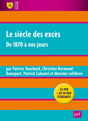 Le siècle des excès : de 1870 à nos jours