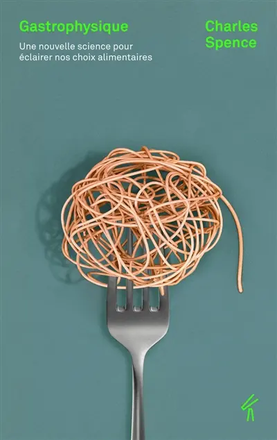 Gastrophysique : une nouvelle science pour éclairer nos choix alimentaires