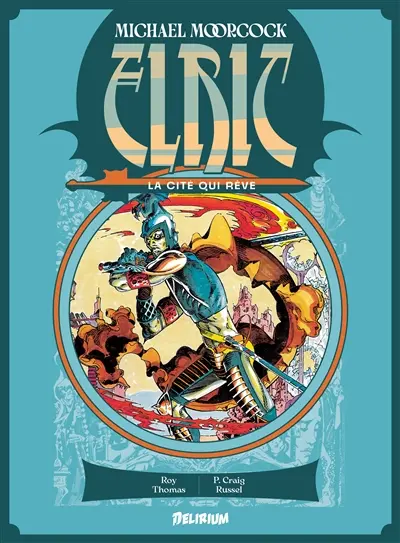 Elric. Vol. 3. La cité qui rêve
